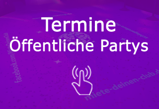 Party Termine - öffentliche Veranstaltungen